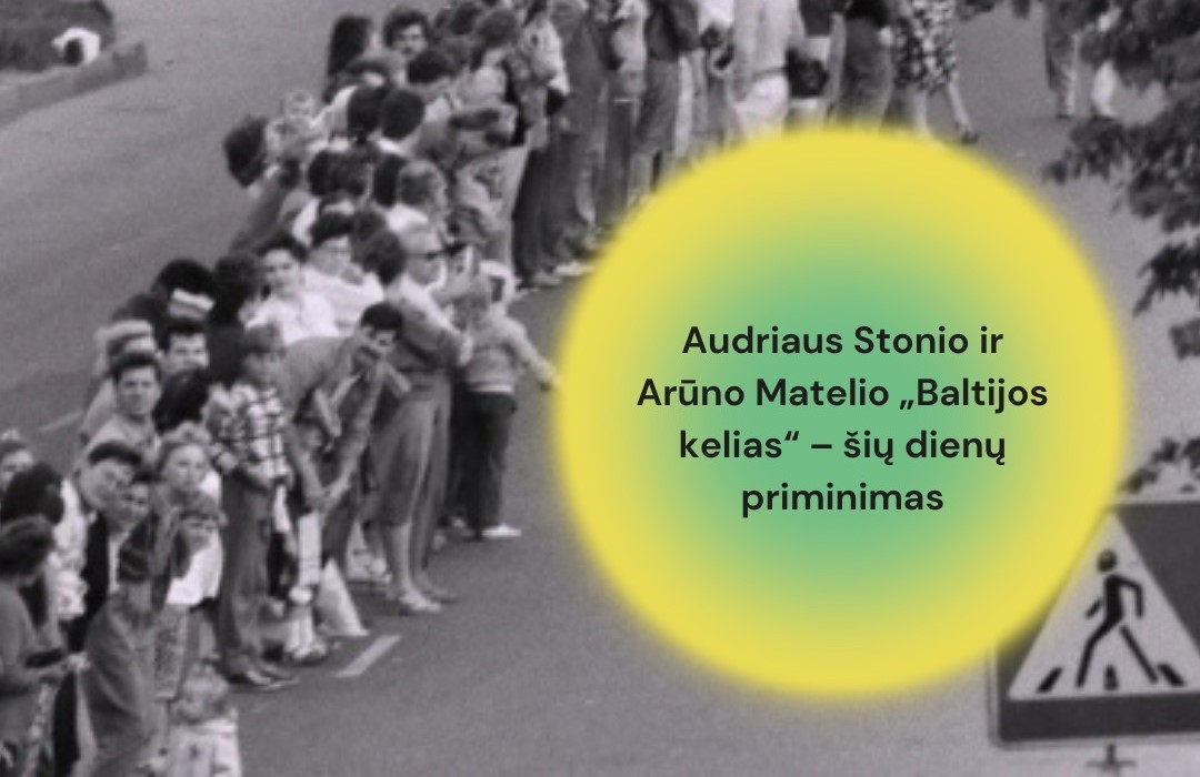 Audriaus Stonio ir Arūno Matelio „Baltijos kelias“ – šių dienų priminimas