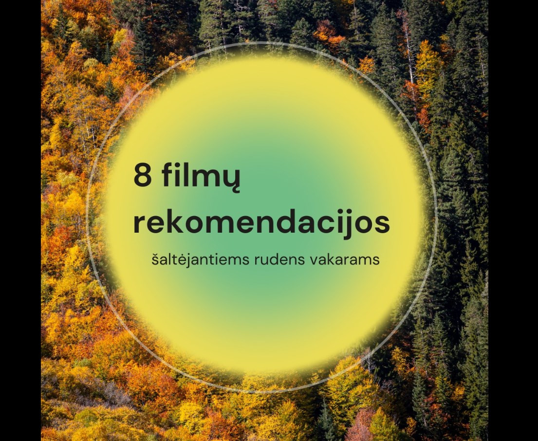 Filmų rekomendacijos šaltėjantiems rudens vakarams