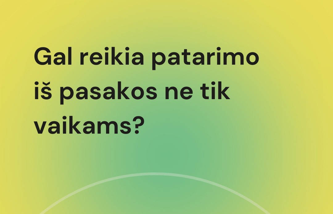 Gal reikia pasakų patarimo?